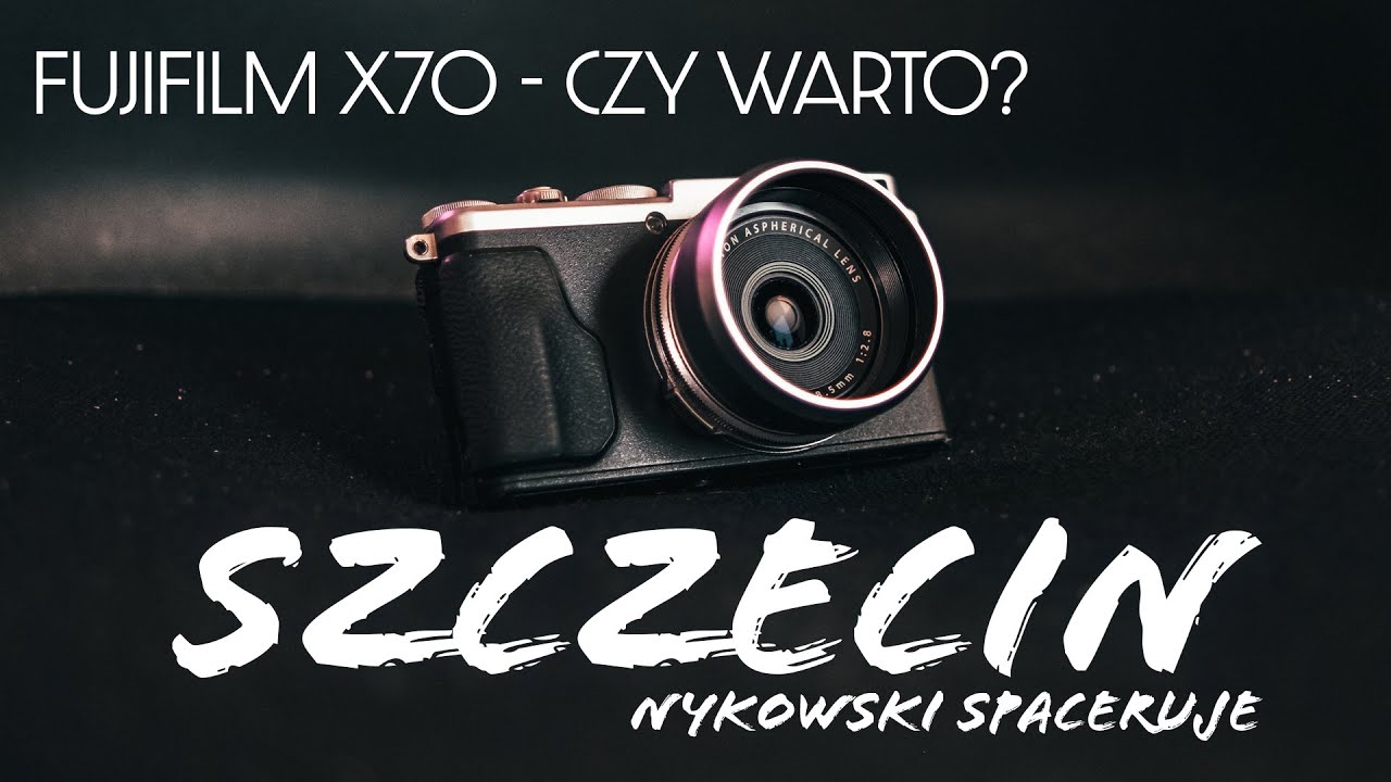 FUJIFILM X70 CZY WARTO? SZCZECIN / FOTOSPACER