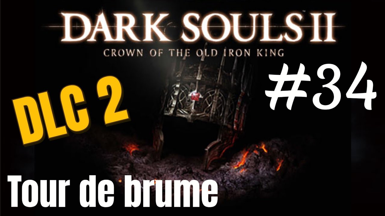 DARK SOULS II: Scholar of the First Sin DLC 2 : Tour de brume