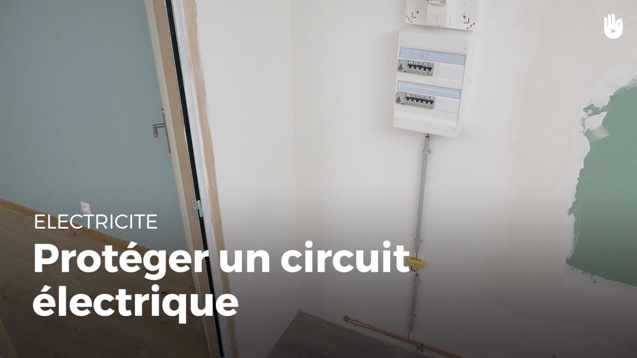 Comment bien protéger un circuit électrique | Électricité