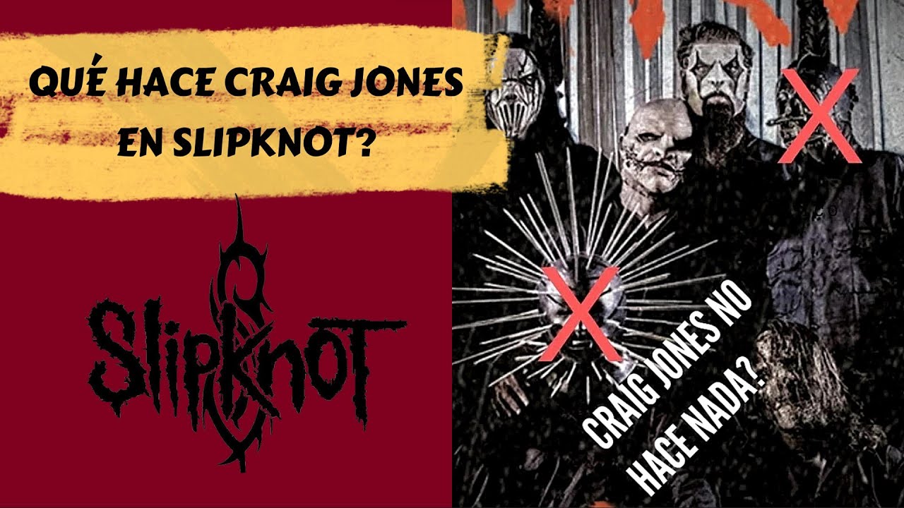 QUÉ HACE CRAIG JONES #5 EN SLIPKNOT? (PARTE 1)