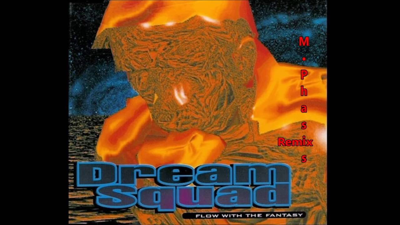 Dream Squad - Flow With The Fantasy(M-Phasis Remix)