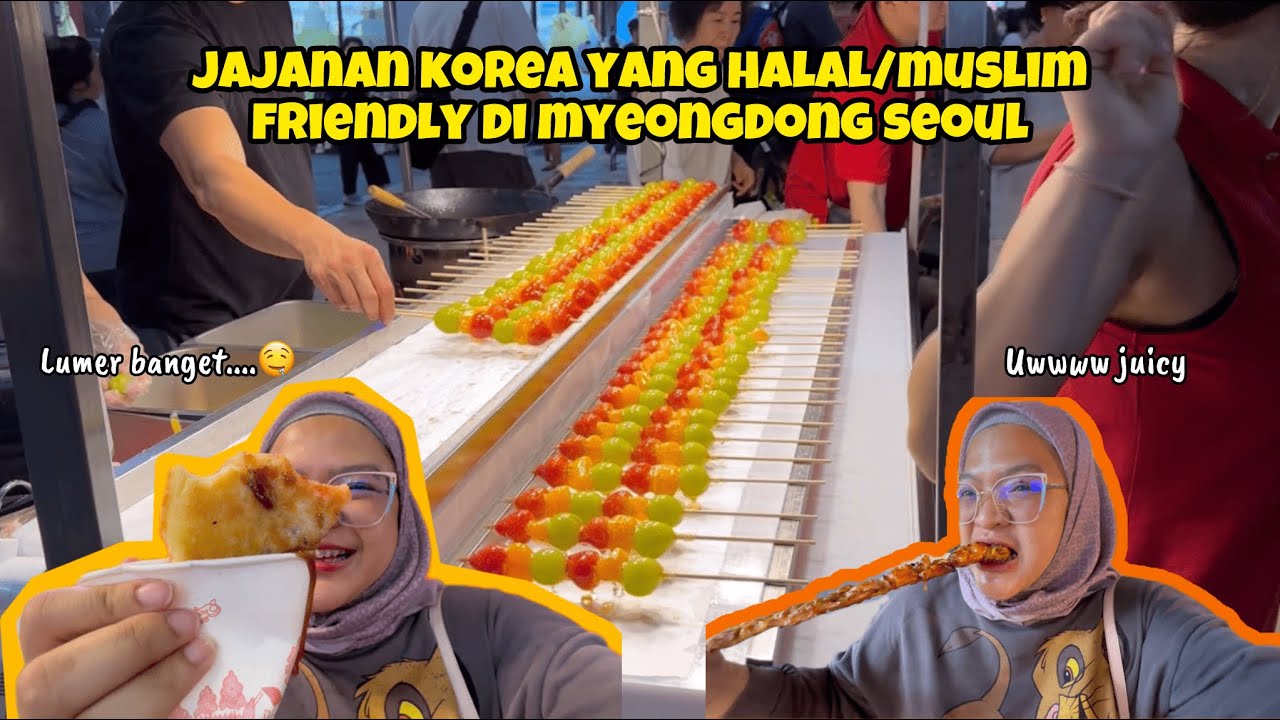 Cobain Jajanan Korea HALAL dan Muslim Friendly di Myeongdong Seoul 