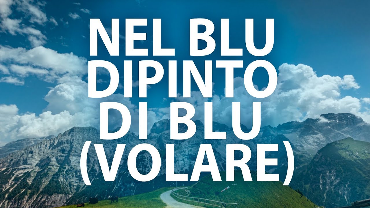 NEL BLU DIPINTO DI BLU (VOLARE)
