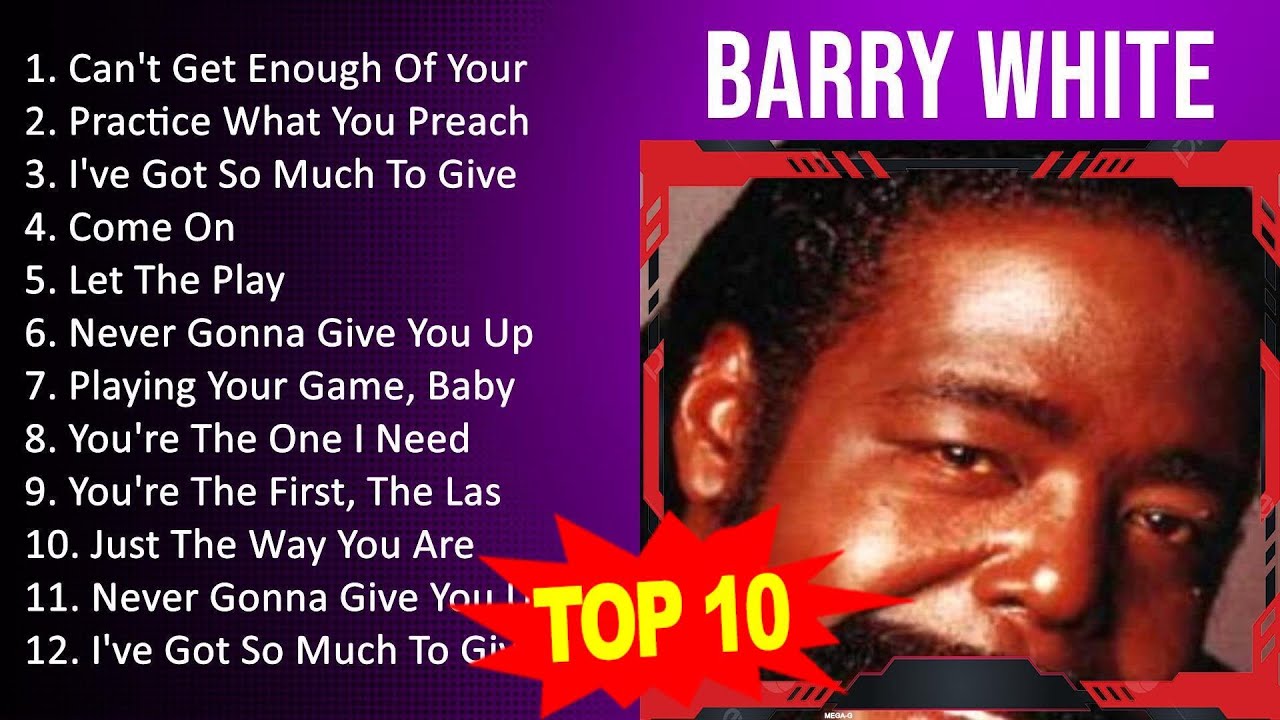 B a r r y W h i t e 2023 MIX - Top 10 Best Songs - Greatest Hits - Full Album
