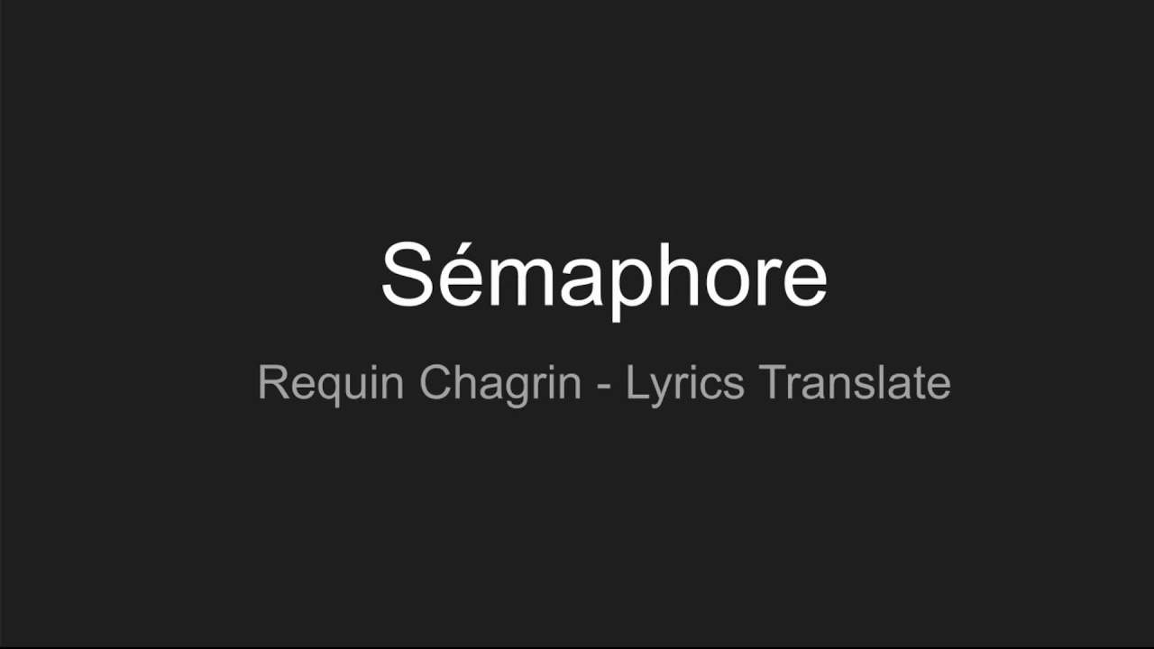 S&eacute;maphore - Requin Chagrin - Lyrics Translate