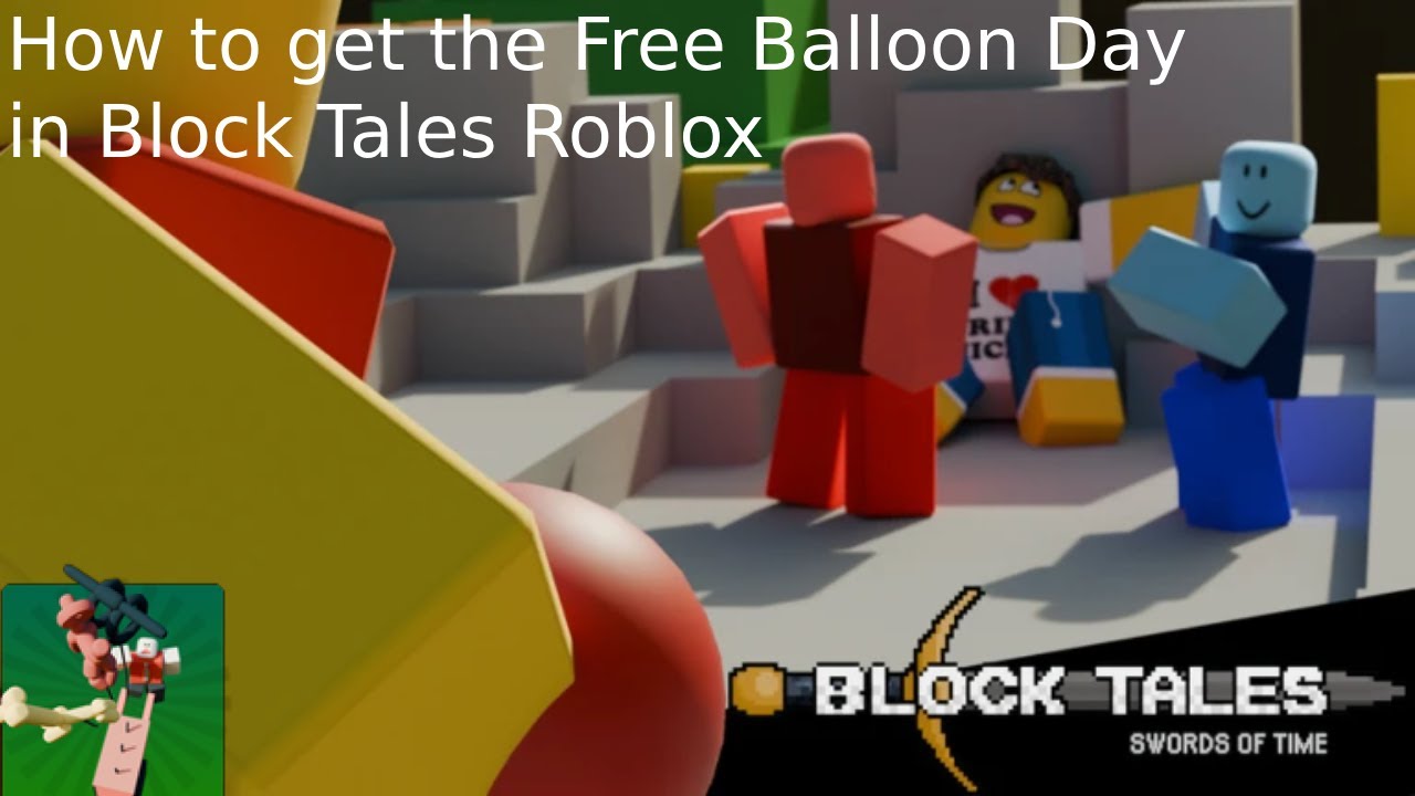 How to get the Free Balloon Day Badge in Block Tales Roblox