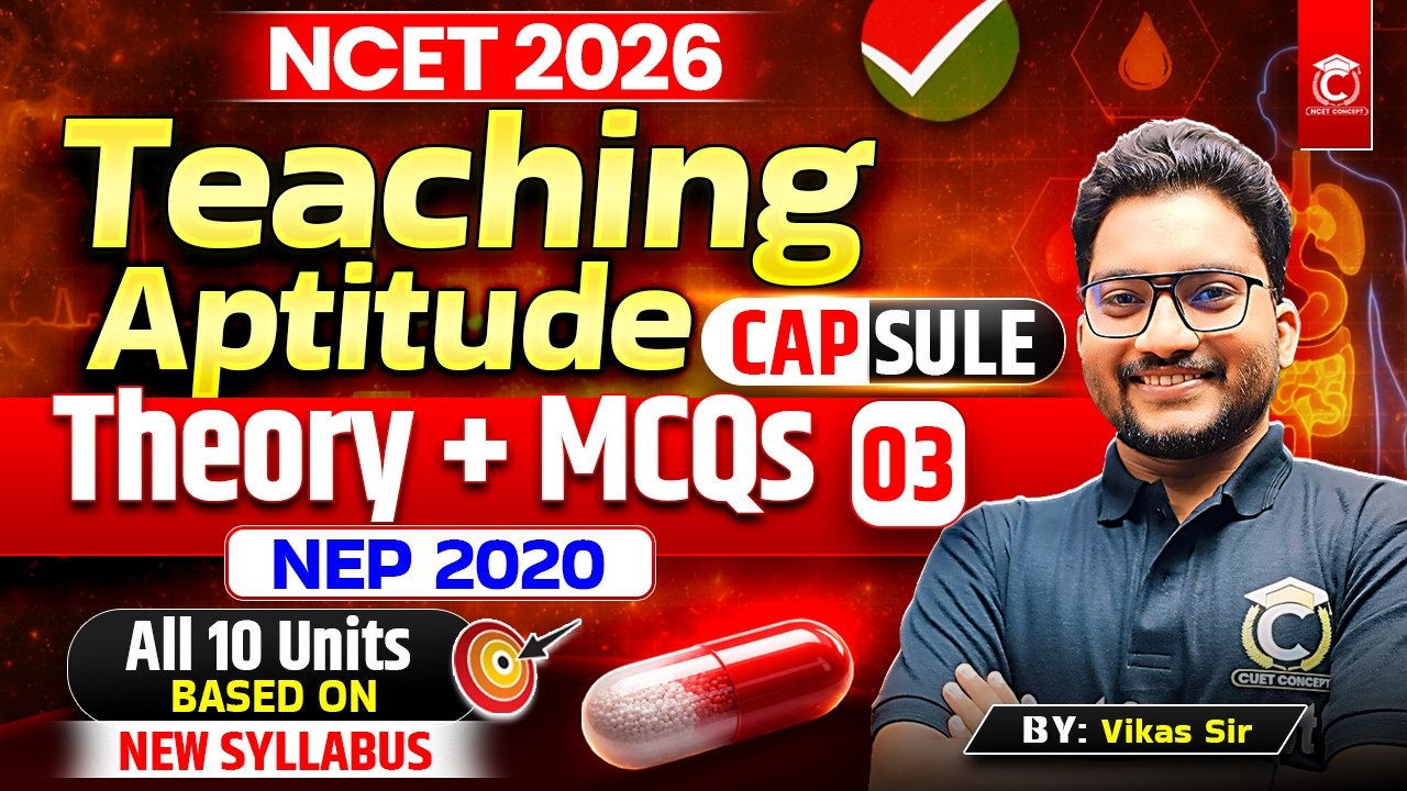 NCET 2026 | Teaching Aptitude Complete Prep. | NEP 2020 ✅ New Syllabus | Capsule Series Class - 03🔥