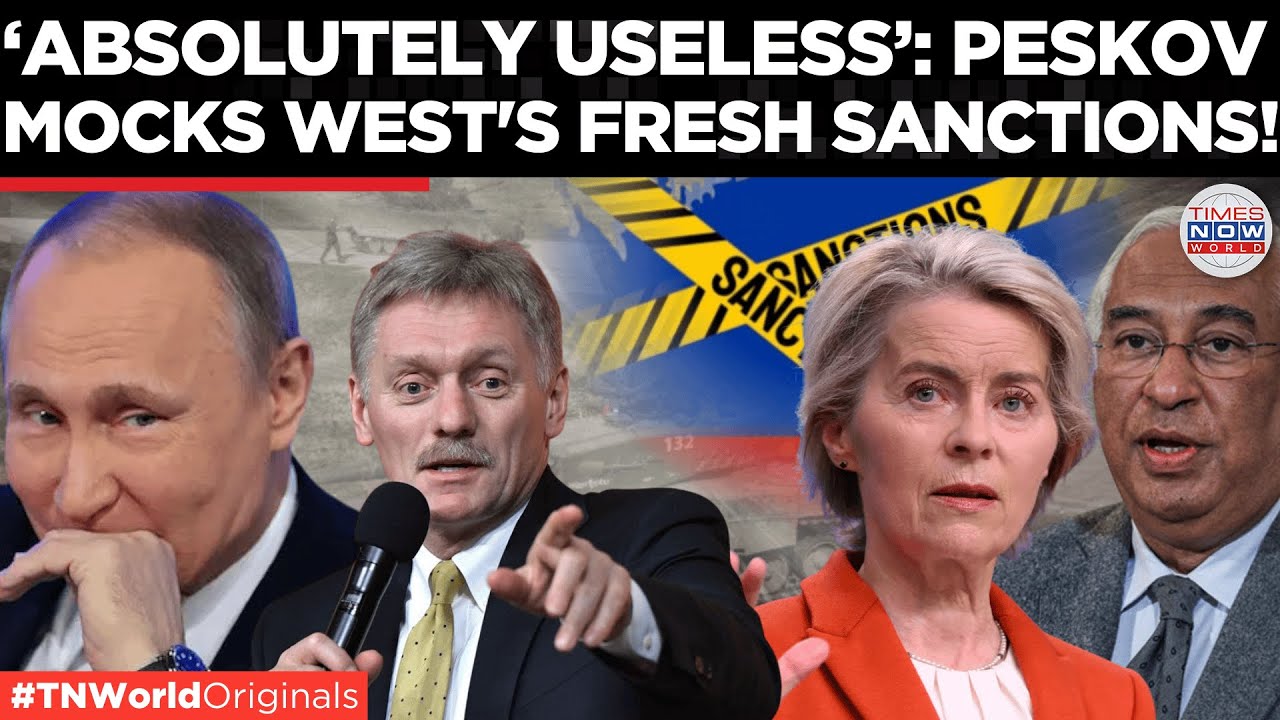 Kremlin Laughs Off as West's Sanctions Hit a Brick Wall! Peskov Says it 'Won&rsquo;t Bend Russia'