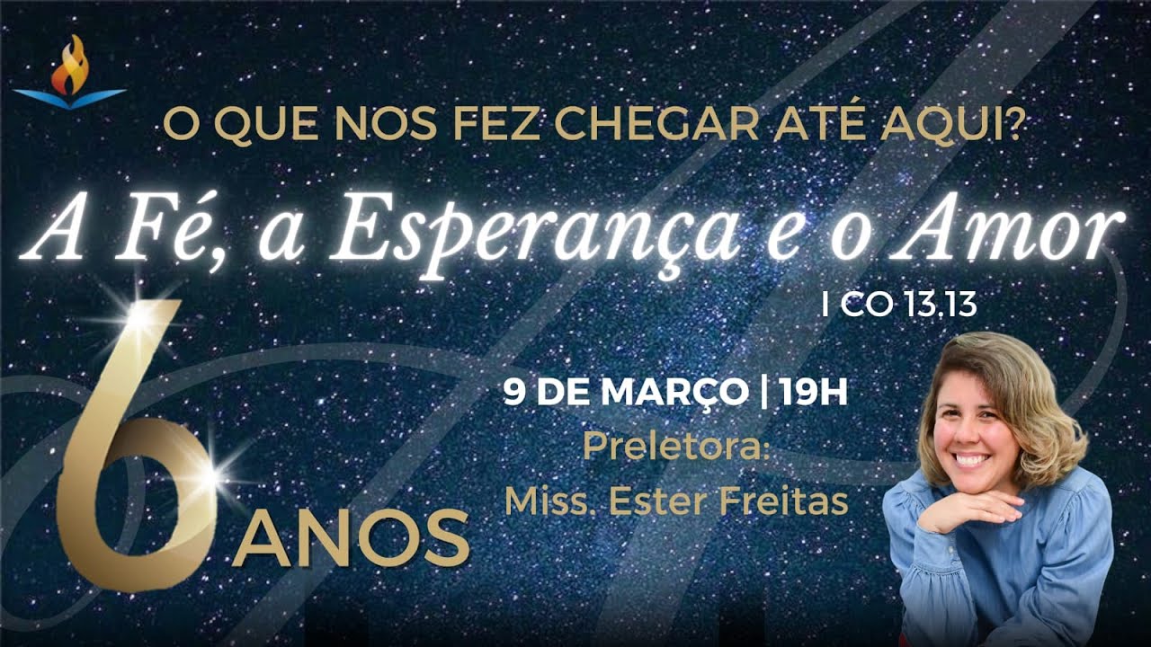 6º Aniversário - Primeiro Dia | Miss. Ester Feitas | 09/03/2023