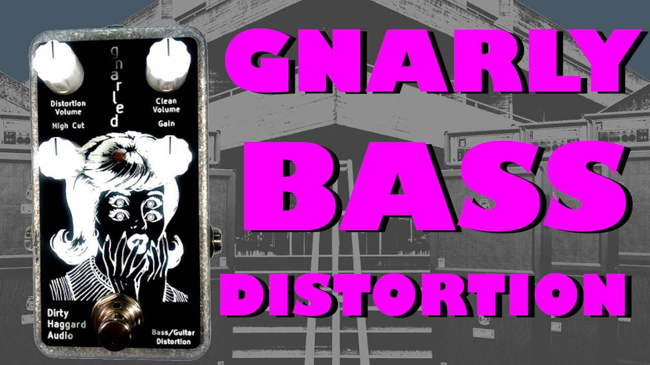 Dirty Haggard Audio : Gnarled | Bass / Bass VI | theoandhispedals