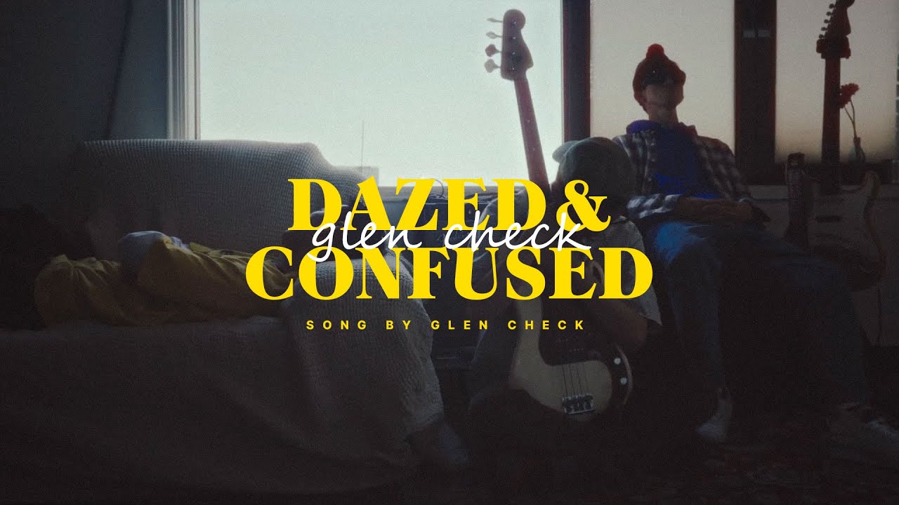 멍하고 어지럽던 너와의 청춘에게 | Glen Check - Dazed & Confused [가사해석]