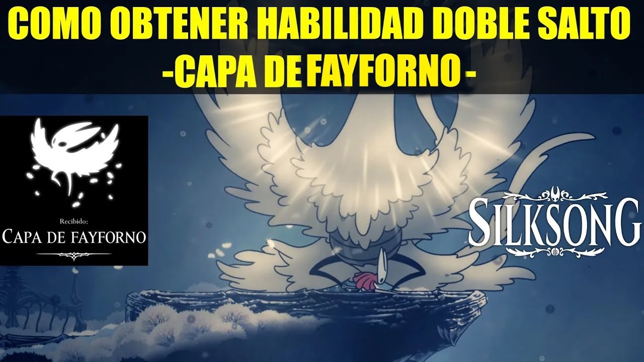 Hollow Knight SILKSONG Como obtener HABILIDAD DOBLE SALTO Capa de Fayforno