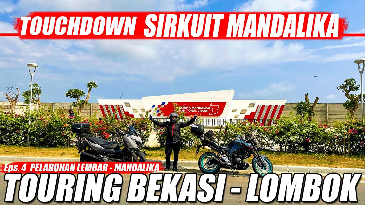 Eps.4 AKHIRNYA TERCAPAI JUGA‼️ Touring Bekasi - Lombok Season | Pelabuhan Lembar - Sirkuit Mandalika