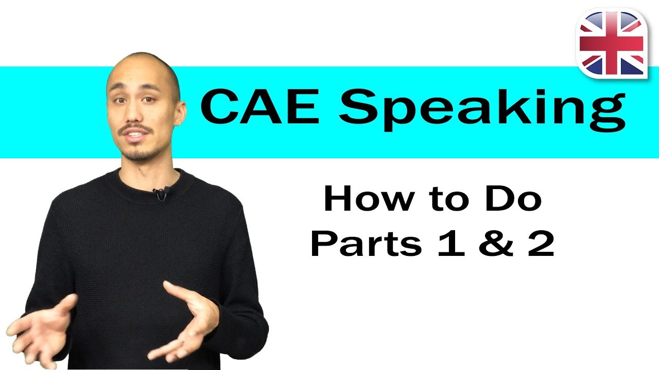 CAE (C1 Advanced) Speaking Exam - How to Do Parts 1+2 of the CAE Speaking Test