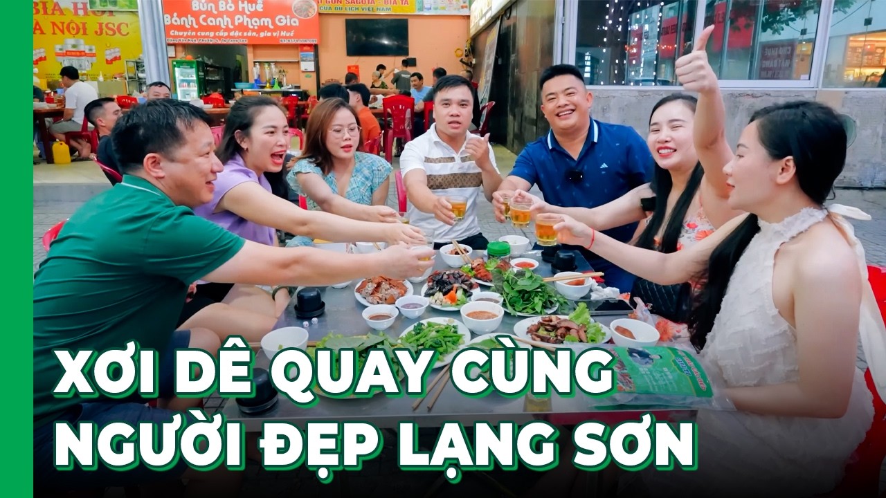 Xơi DÊ QUAY NGUYÊN CON cùng các NGƯỜI ĐẸP LẠNG SƠN - Hải SAPA TV say ngất người khi chơi 
