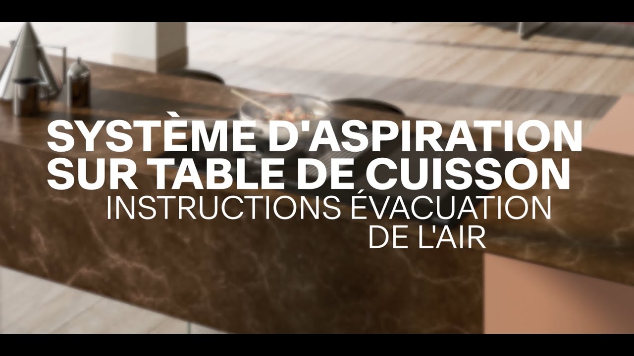 Système d'aspiration sur table de cuisson   Installation   Évacuation de l’air