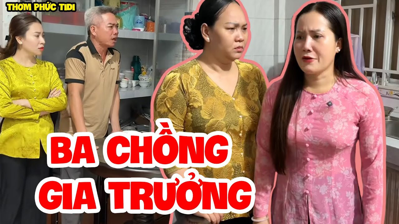 Ba Chồng Gia Trưởng Hạch Sách Con Dâu Đủ Điều | Thơm Phức Tidi