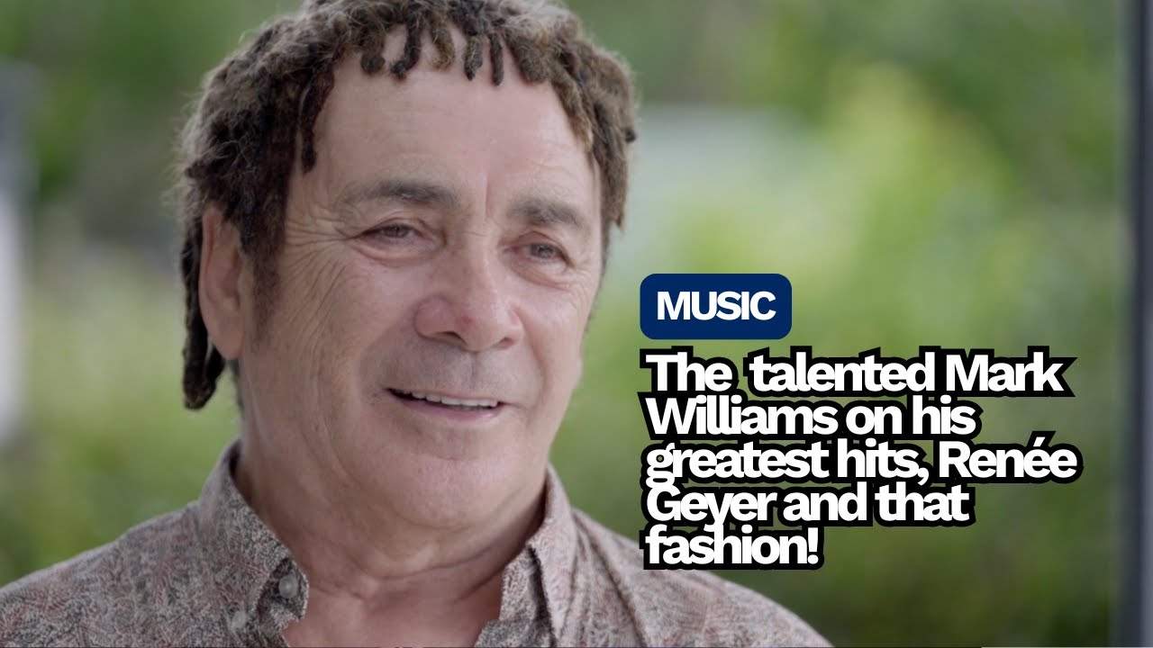 Full interview: Mark Williams on Music, Fashion and Renée Geyer