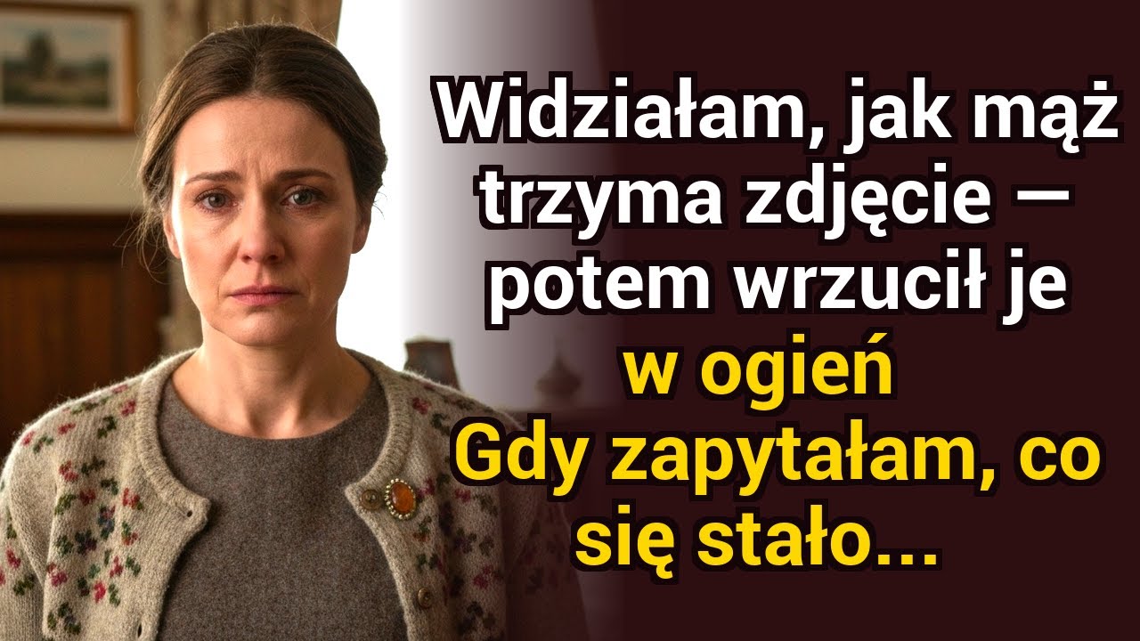 Zobaczyłam męża trzymającego zdjęcie — potem widziałam, jak wrzuca je w ogień. Kiedy go zapytałam…
