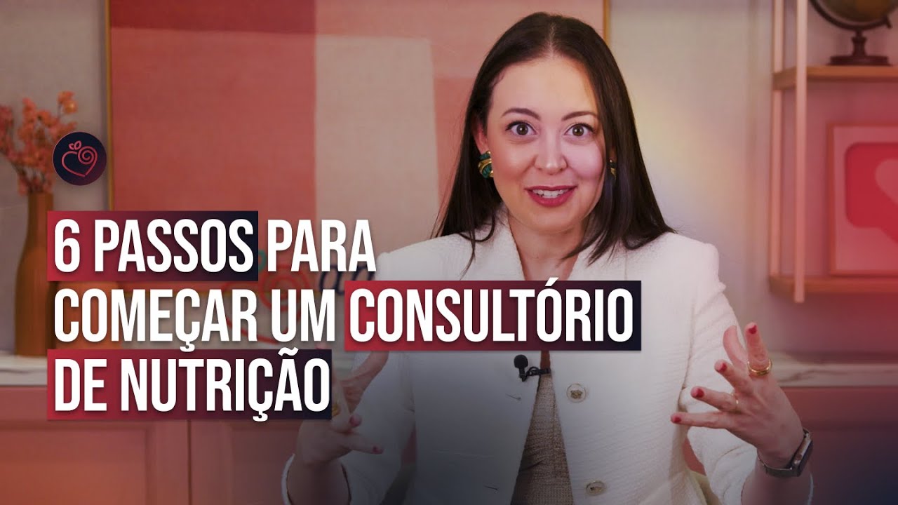 6 Passos para COMEÇAR um CONSULTÓRIO DE NUTRIÇÃO EM 2025| Mari Fazzi