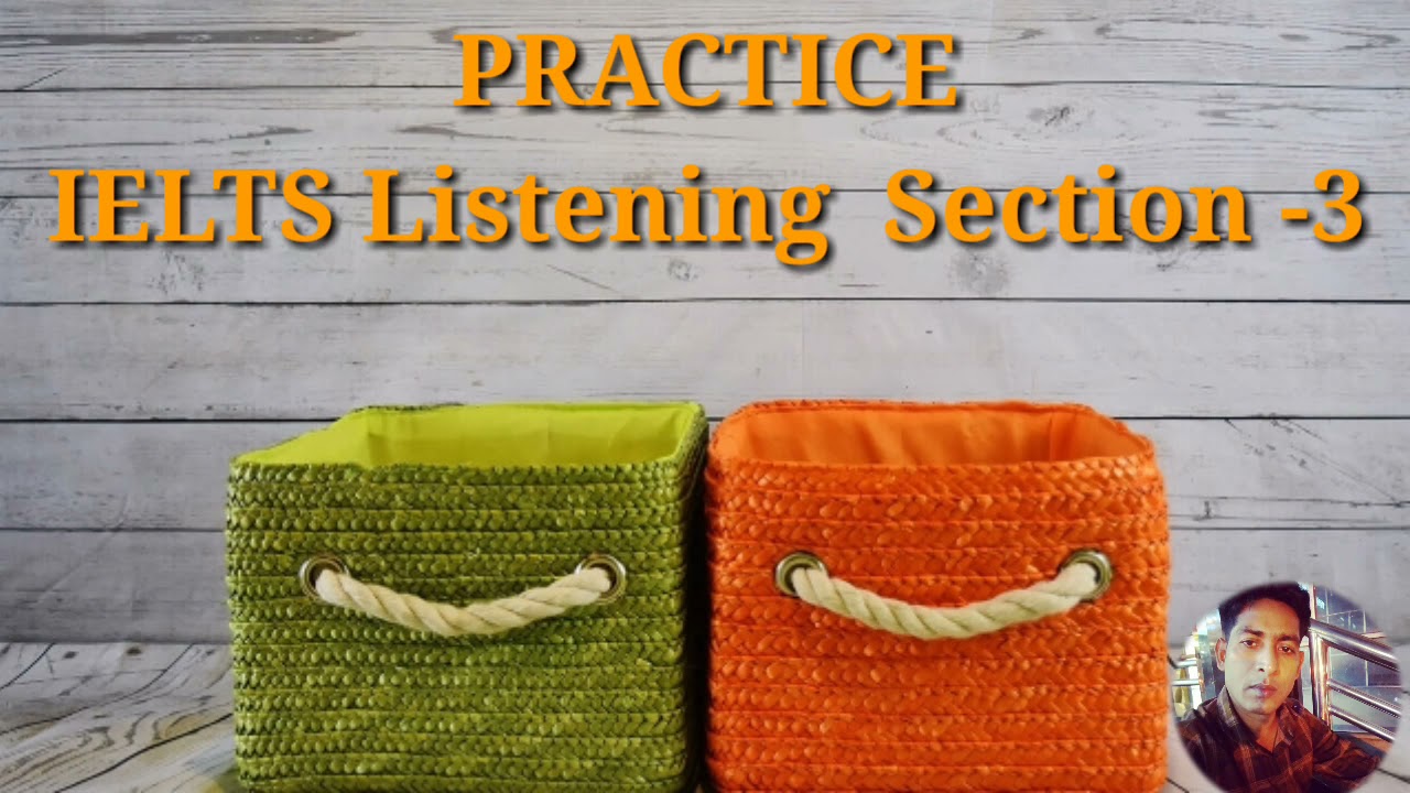 IELTS Listening।।  Section -3।।  Get Band 7+