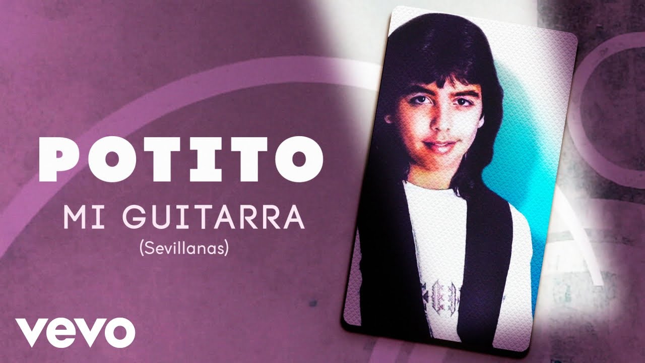 El Potito - Mi Guitarra (Sevillanas)