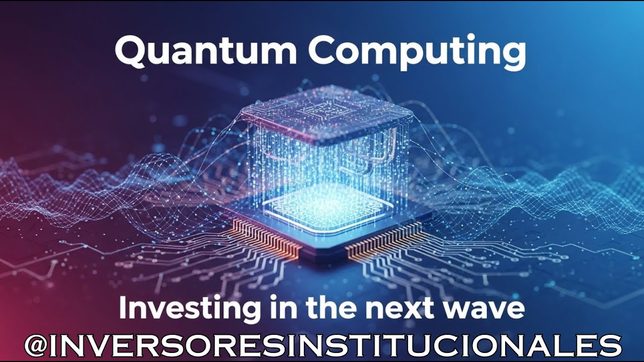 Quantum Computing - Investing in the Next Wave