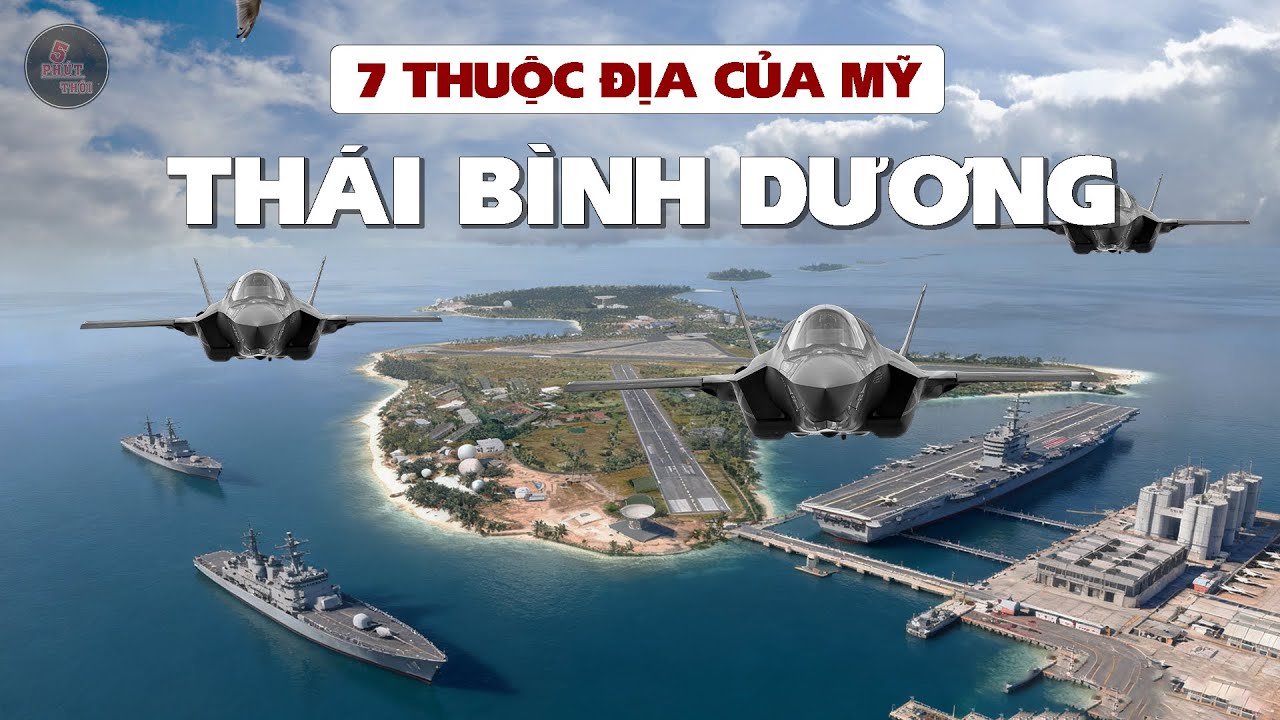 SỰ THẬT ĐÁNG SỢ VỀ 7 THUỘC ĐỊA CỦA MỸ ĐANG TỒN TẠI GIỮA THÁI BÌNH DƯƠNG