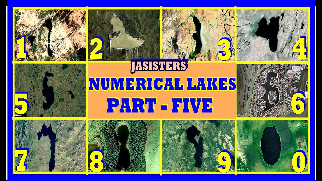 NUMERICAL LAKES IN THE WORLD IN GOOLE EARTH PART–FIVE #googleearth #number  #numerical #water #lake
