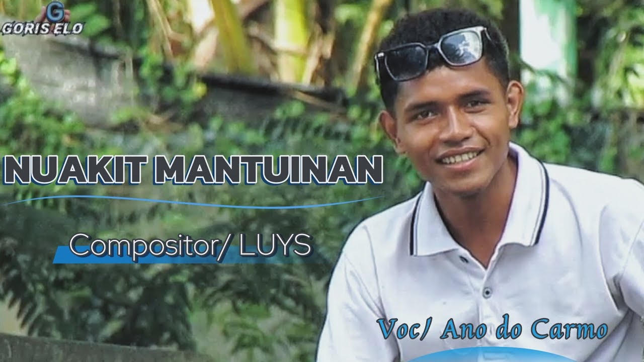 NUAKIT MANTUINAN (Official Video) Cipta : LUYS ||Voc_ Ano do Carmo