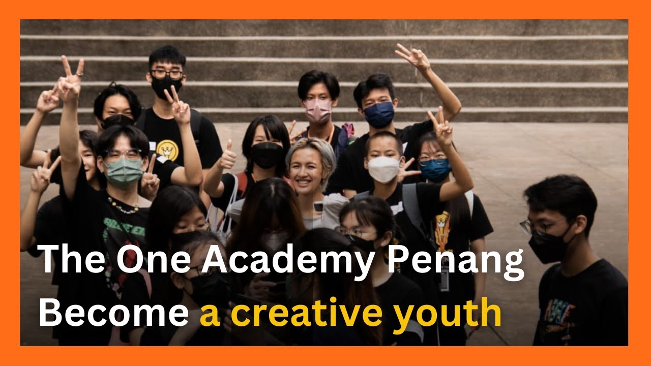 Become a Creative Youth at The One Academy Penang