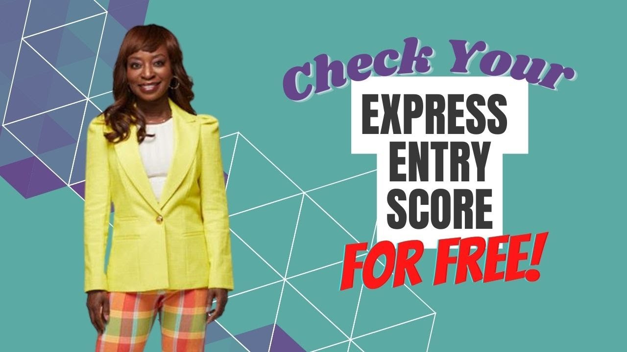 Check Your Express Entry Score on Our Free Calculator Tool | Evelyn Ackah, Immigration Lawyer