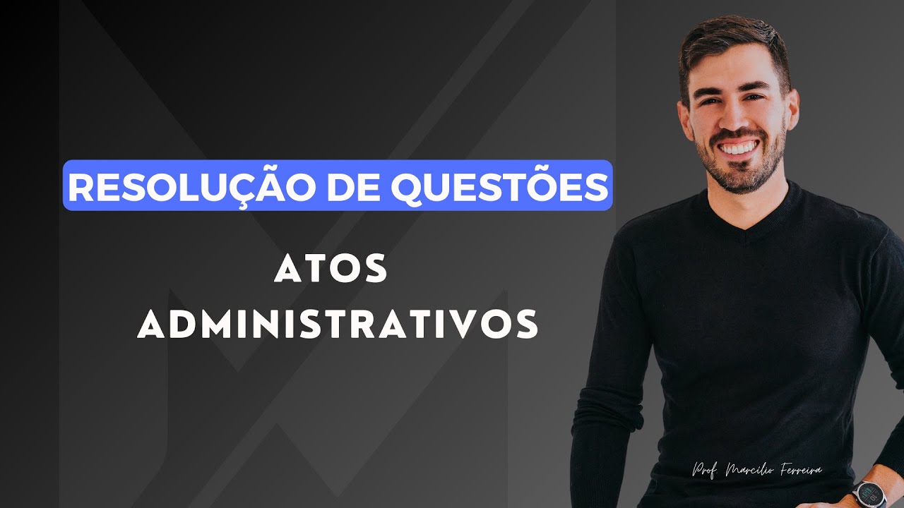 Aula de Resolução de Questões sobre Atos Administrativos