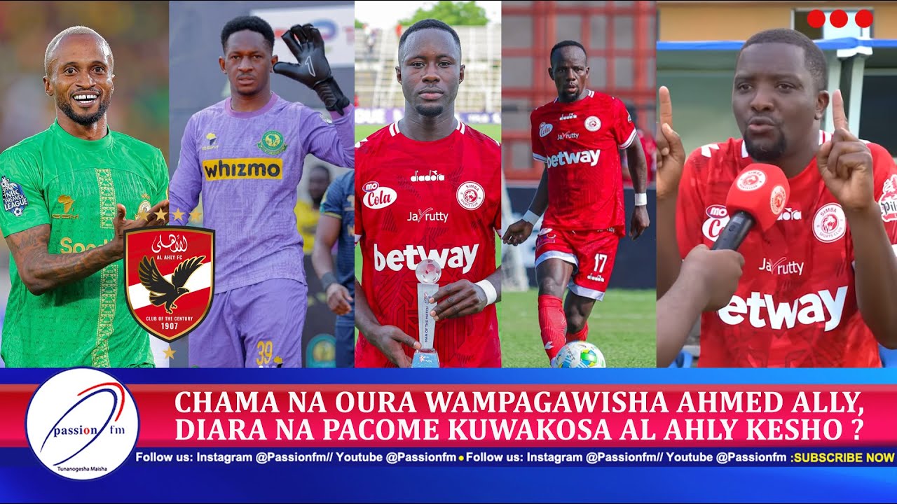 🔴#LIVE : CHAMA NA OURA WAMPAGAWISHA AHMED ALLY,DIARA NA PACOME KUWAKOSA AL AHLY KESHO ?
