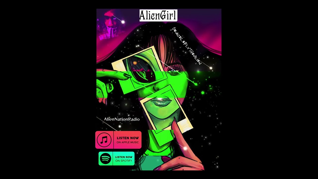 Alien Girl- PeaceLeFlyTheAlien