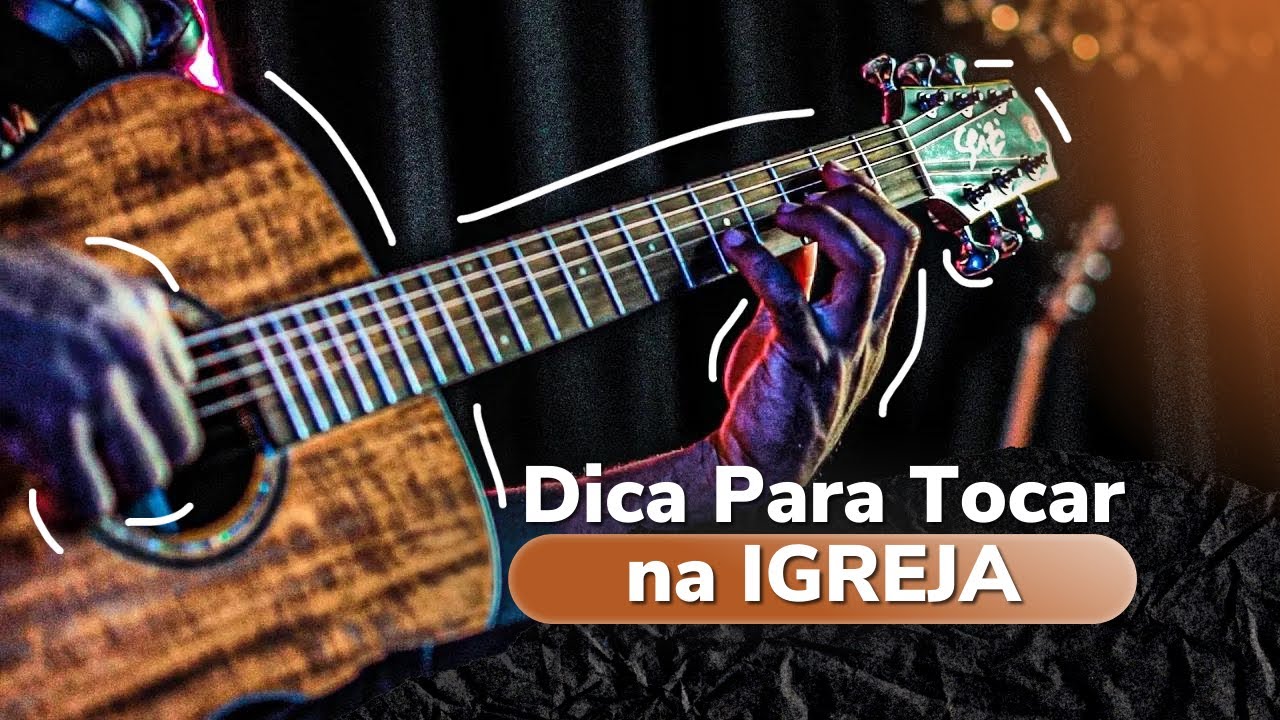 Você toca violão na Igreja?