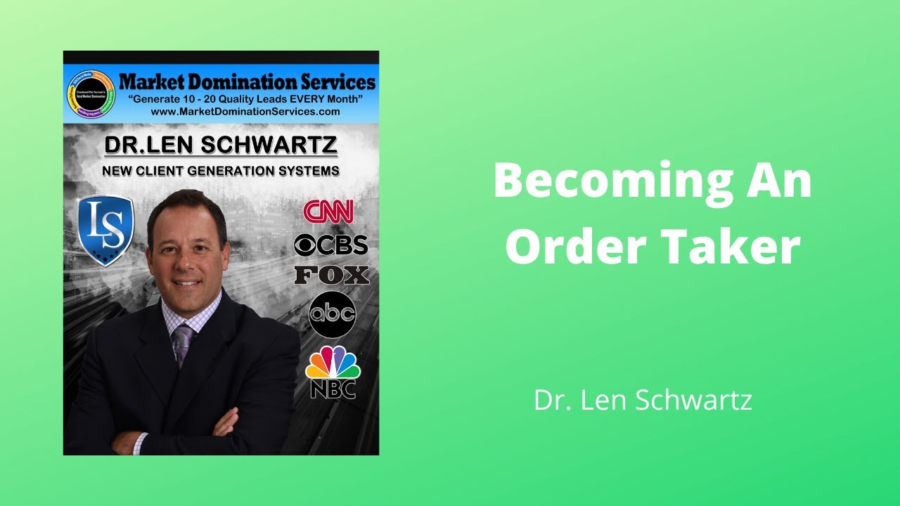 🆕dr. Len Schwartz- Becoming An Order Taker Dr Len Schwartz Solution