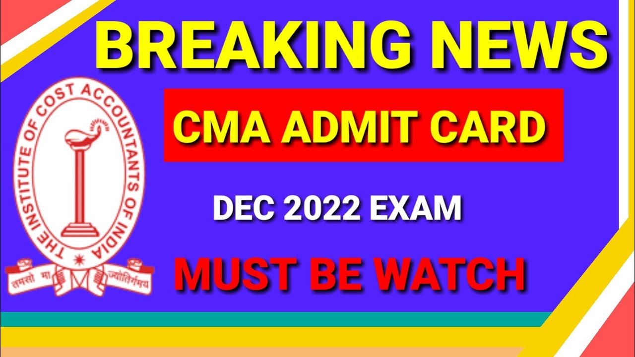 ICMAI Biggest Update || CMA Exam December 2022 Admit Card Regarding Update
