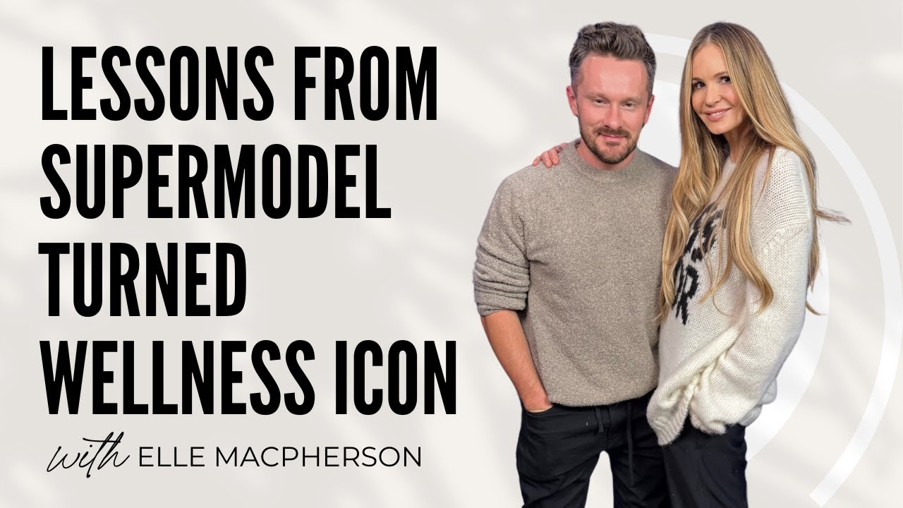 Lessons From Supermodel Turned Wellness Icon w/ Elle Macpherson | The Art of Being Well Dr Will Cole