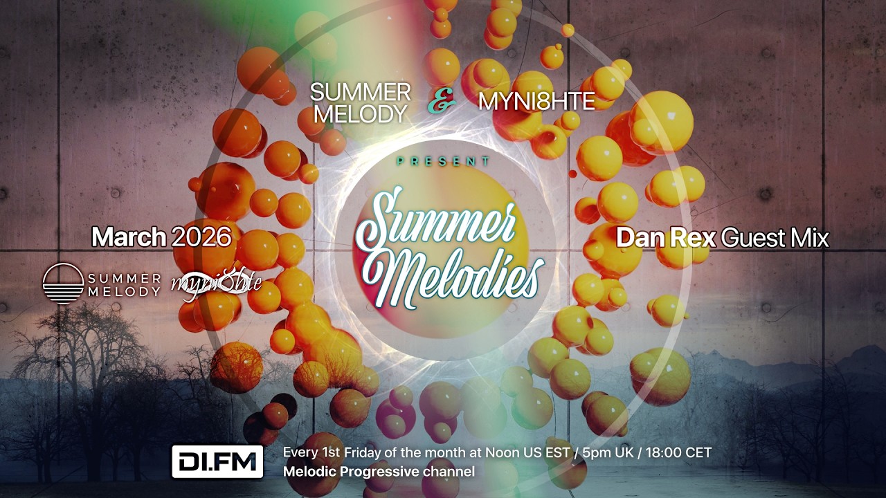 Summer Melodies on DI.FM - March 2026 with myni8hte & Guest Mix from Dan Rex