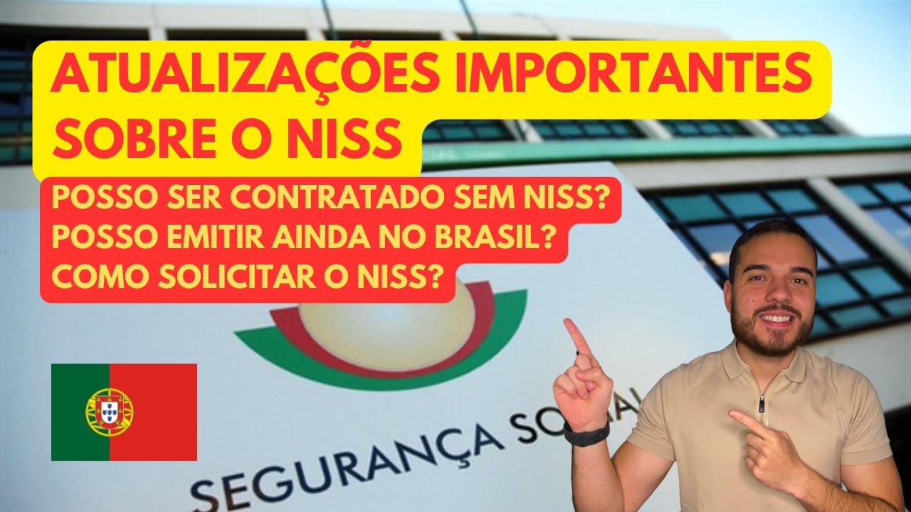 ATUALIZAÇÕES IMPORTANTES SOBRE O NISS | Documento fundamental para trabalhar e morar em Portugal