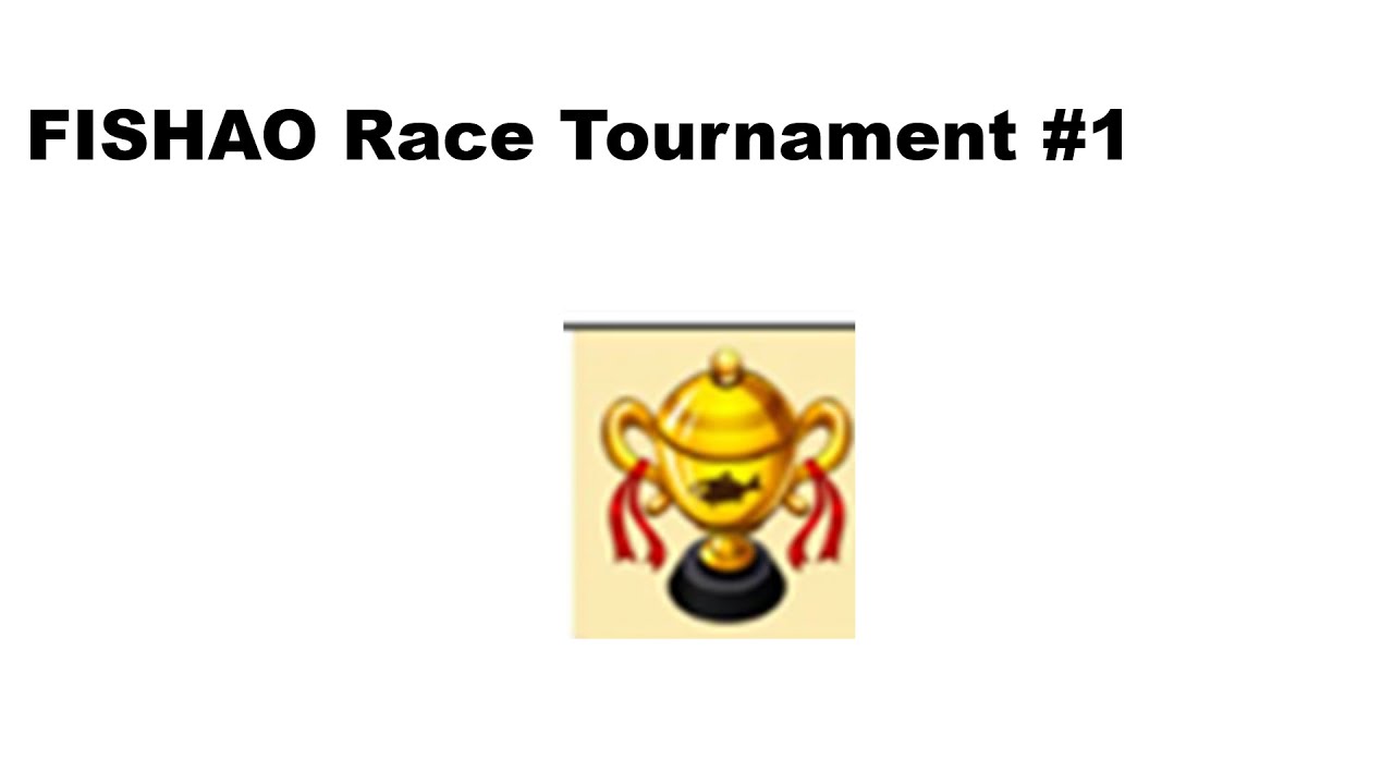 FISHAO Special video for 40 subscribers: Race Tournament #1