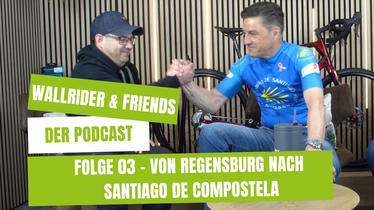 Wallrider&Friends - Folge 03 - Von Regensburg nach Santiago de Compostela