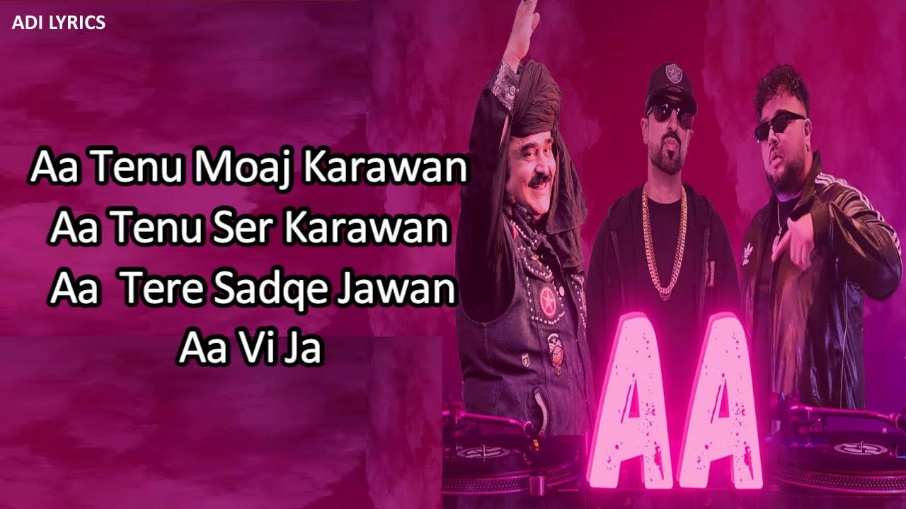 Aa Tenu Moaj Karawan Aa Tenu Ser Karawan (LYRICS) | Aa | Roach Killa | Arif Lohar | Deep Jandu