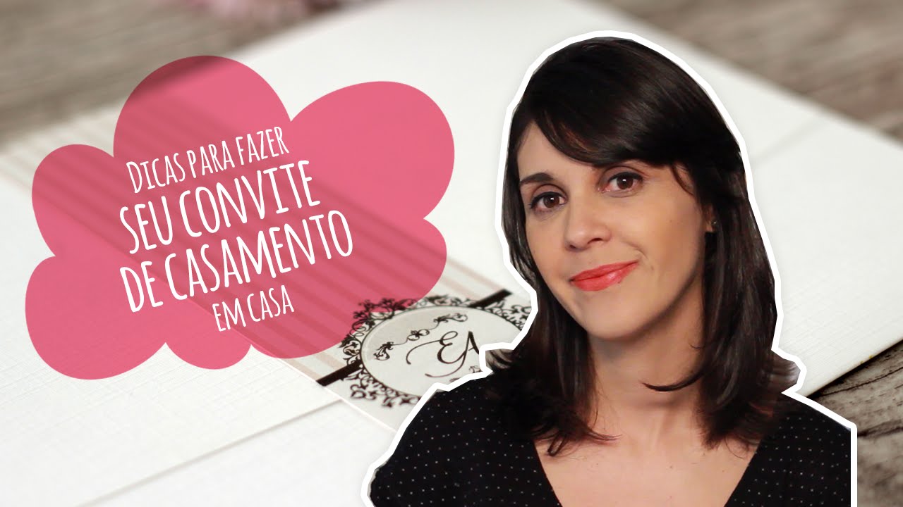 FAÇA SEU CONVITE EM CASA!