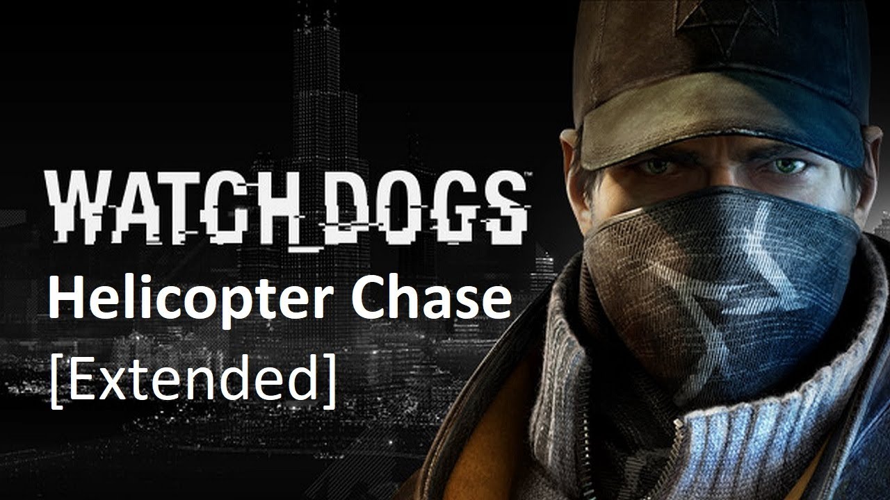Watch Dogs Helicopter Chase Music [Extended]