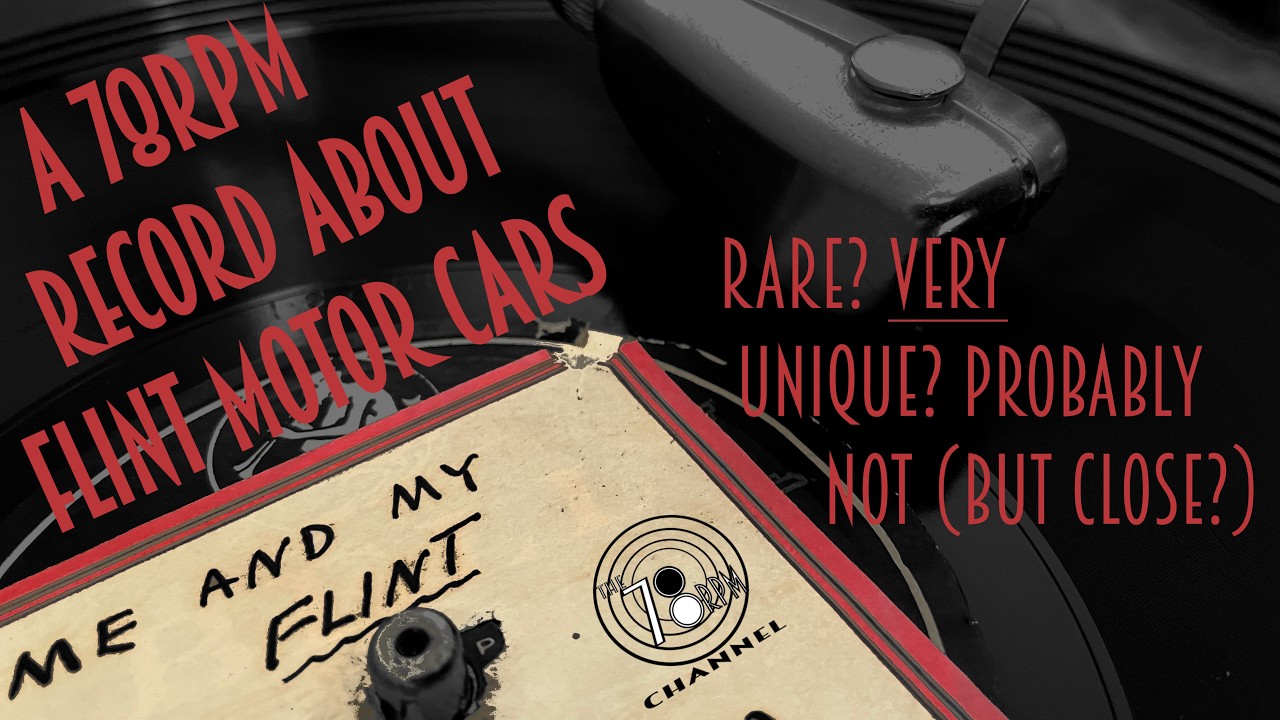 An ultra-rare (5 or fewer copies) 78rpm tune about a car from the Flint Motor Company.