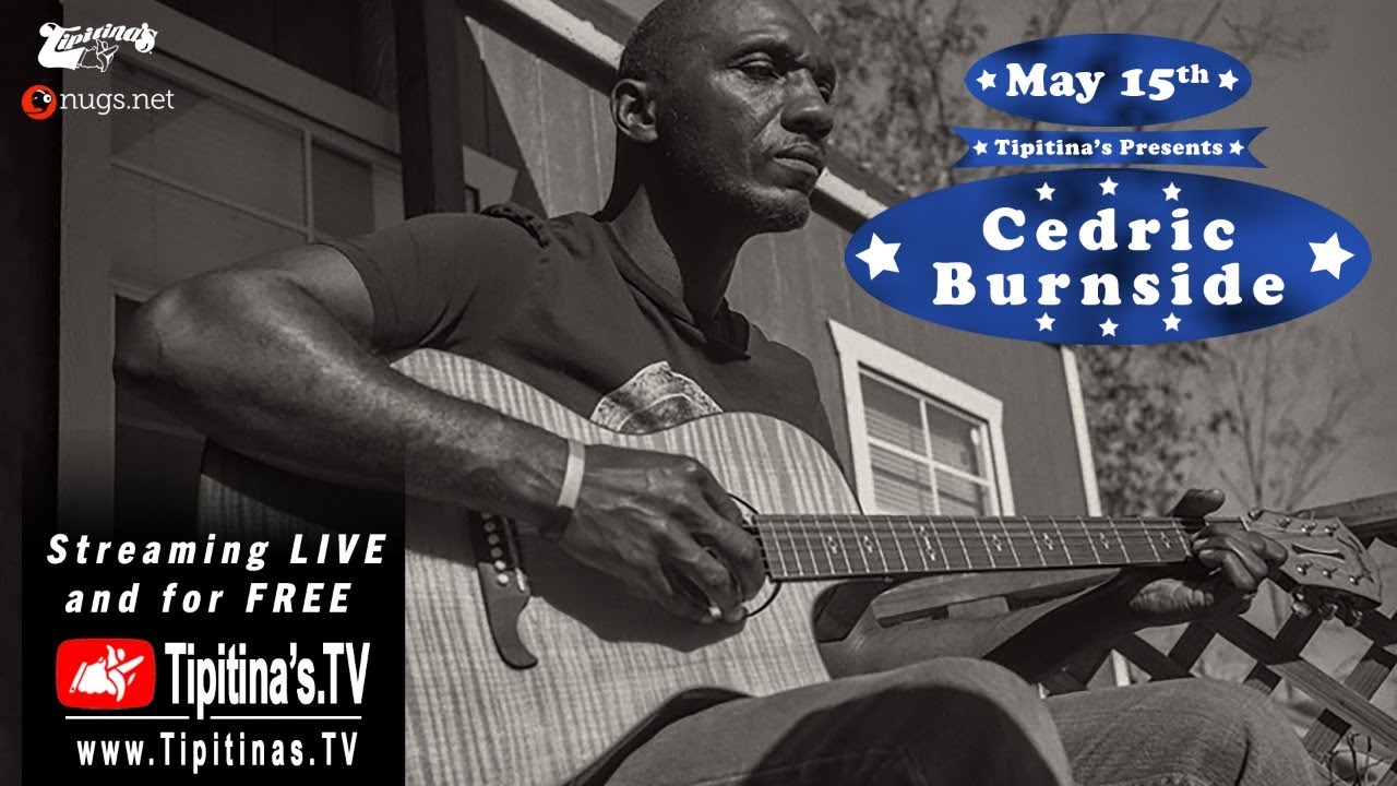 Cedric Burnside LIVE at Tipitina's (Sat, May 15, 2021)