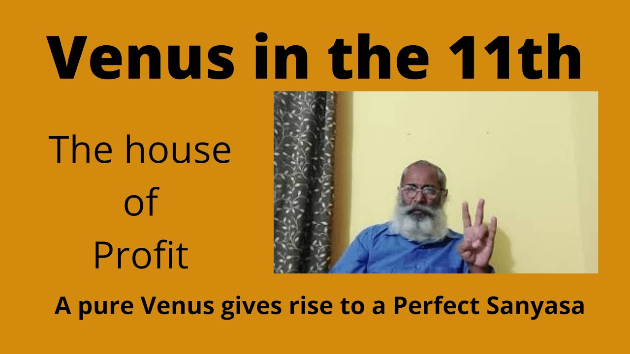 Class - 255 // Venus in the 11th house from the Ascendant - The House of Profit