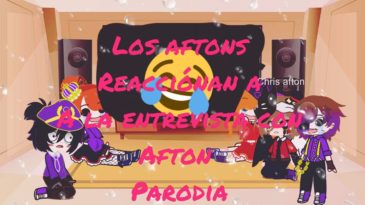Los aftons reaccionan a la entrevista con afton parodia xd
